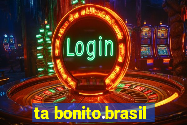 ta bonito.brasil